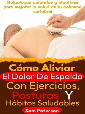 cover image of Cómo Aliviar El Dolor De Espalda Con Ejercicios, Posturas Y Hábitos Saludables